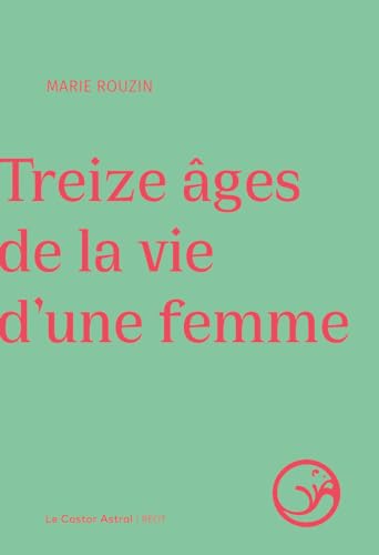 Treize âges de la vie d'une femme von CASTOR ASTRAL