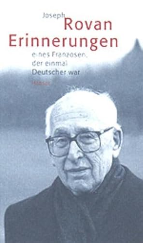 Erinnerungen eines Franzosen, der einmal Deutscher war: Aus d. Französ. v. Bernd Wilczek
