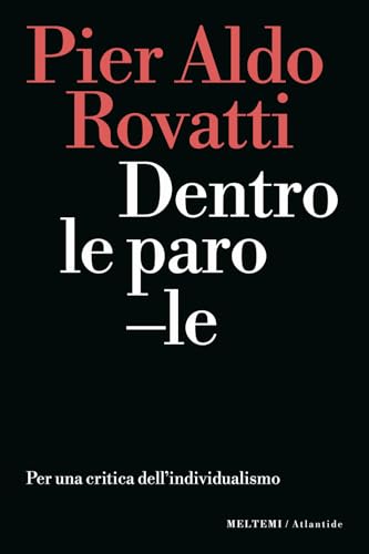 Dentro le parole. Per una critica dell'individualismo (Atlantide) von Meltemi