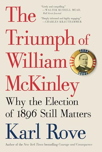 The Triumph of William McKinley: Why the Election of 1896 Still Matters von Simon & Schuster