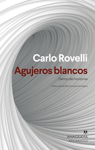 Agujeros blancos: Dentro del horizonte (Argumentos) von Editorial Anagrama