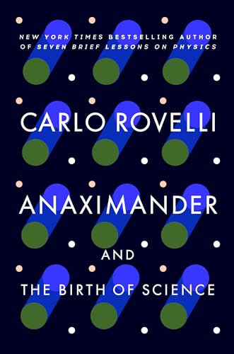 Anaximander: And the Birth of Science