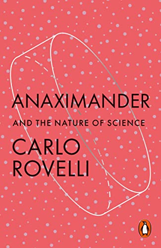 Anaximander: And the Nature of Science Anaximander: And the Nature of Science