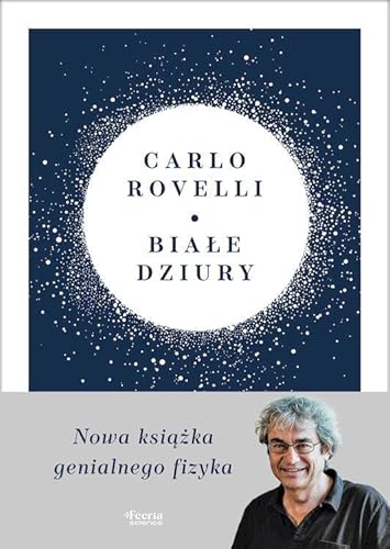 Białe dziury Fascynująca idea, która wywraca do góry nogami dotychczasowe myślenie o kosmosie Białe dziury Fascynująca idea, która wywraca do góry nogami dotychczasowe myślenie o kosmosie