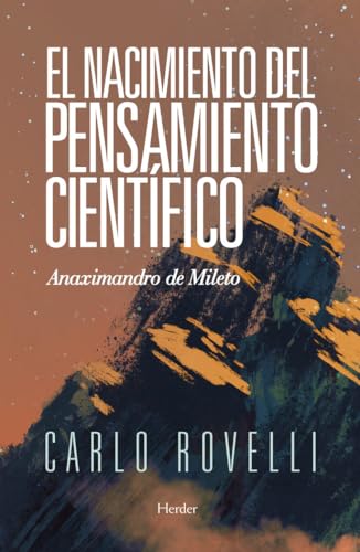 El nacimiento del pensamiento científico : Anaximandro de Mileto von Herder Editorial