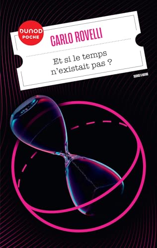 Et si le temps n'existait pas ? Et si le temps n'existait pas ?