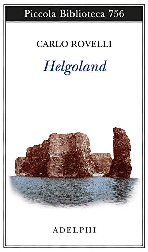 Helgoland (Piccola biblioteca Adelphi)
