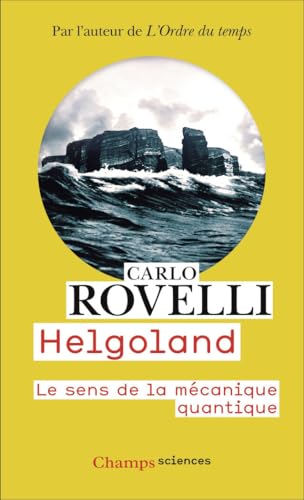 Helgoland: Le sens de la mécanique quantique Helgoland: Le sens de la mécanique quantique von FLAMMARION