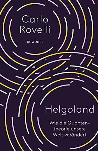 Helgoland: Wie die Quantentheorie unsere Welt verändert von Rowohlt, Hamburg