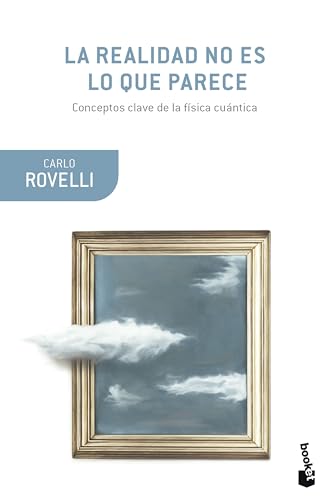 La realidad no es lo que parece: La estructura elemental de las cosas (Booket Ciencia)