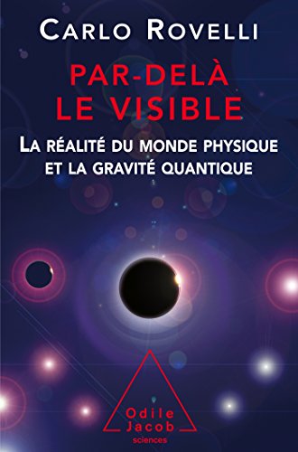 Par delà le visible La réalité du monde physique et la gravité quantique von Odile Jacob