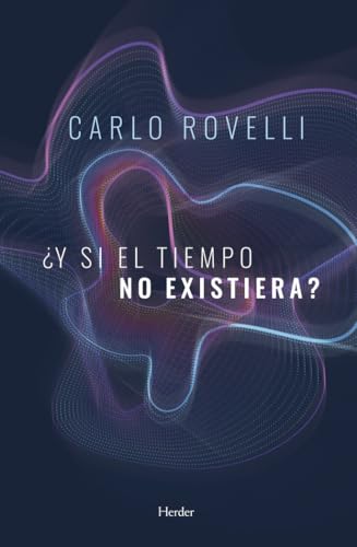 ¿Y si el tiempo no existiera? von Herder