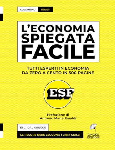 L'Economia Spiegata Facile: Tutti Esperti in Economia, da Zero a Cento in 500 Pagine von Gingko Edizioni