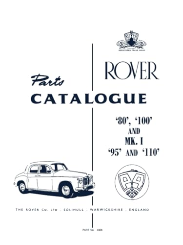 Rover Parts Catalogue '80', '100' And Mk. I '95' And '110': Part number 4505 von Brooklands Books Ltd.