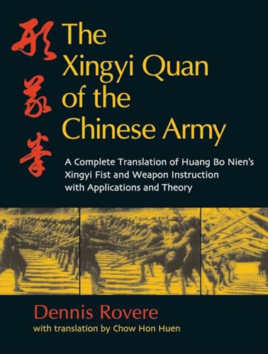 The Xingyi Quan of the Chinese Army: Huang Bo Nien's Xingyi Fist and Weapon Instruction