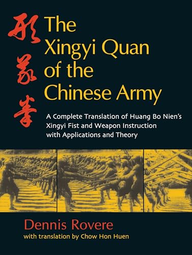 The Xingyi Quan of the Chinese Army: Huang Bo Nien's Xingyi Fist and Weapon Instruction The Xingyi Quan of the Chinese Army: Huang Bo Nien's Xingyi Fist and Weapon Instruction von Blue Snake Books