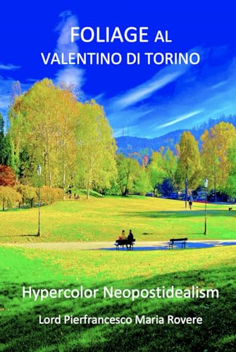Foliage al Valentino di Torino: Hypercolor Neopostidealism von Independently published