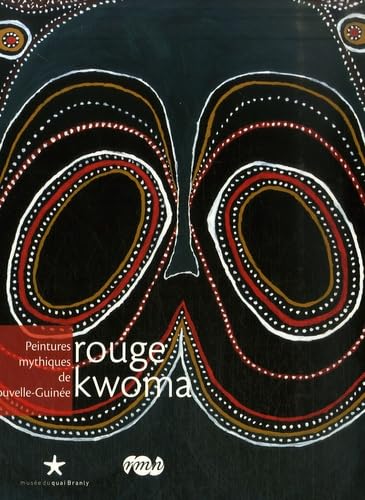 ROUGE KWOMA PEINTURES MYTHIQUES DE NOUVELLE GUINEE: Peintures mythiques de Nouvelle-Guinée von TASCHEN