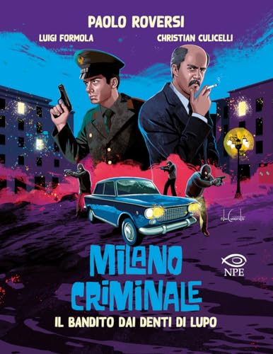 Il bandito dai denti di lupo. Milano criminale (Nuvole in tempesta) von Edizioni NPE