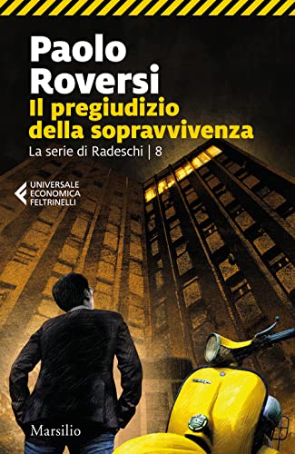 Il pregiudizio della sopravvivenza. La serie di Radeschi (Vol. 8) (Universale economica Feltrinelli) von Marsilio