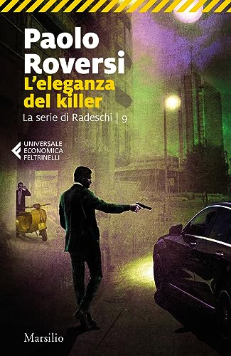 L'eleganza del killer. La serie di Radeschi (Vol. 9) (Universale economica Feltrinelli) von Marsilio