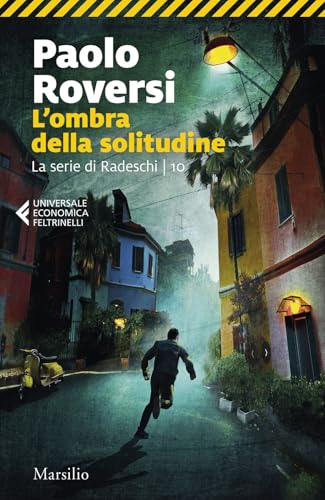 L'ombra della solitudine. La serie di Radeschi (Vol. 10) (Universale economica Feltrinelli) von Marsilio