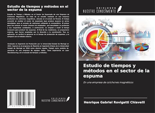 Estudio de tiempos y métodos en el sector de la espuma: En una empresa de colchones magnéticos von Ediciones Nuestro Conocimiento