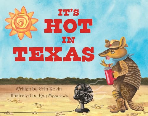 It's Hot in Texas von Pelican Publishing Company
