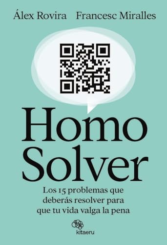 Homo Solver: Los 15 problemas que deberás resolver para que tu vida valga la pena (Kitaeru Libros) von Kitaeru Libros