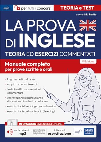 La prova di inglese per tutti i concorsi. Teoria ed esercizi commentati per tutti i concorsi. Manuale completo per prove scritte e orali. Con brani audio MP3. Con software di simulazione von Edises professioni & concorsi