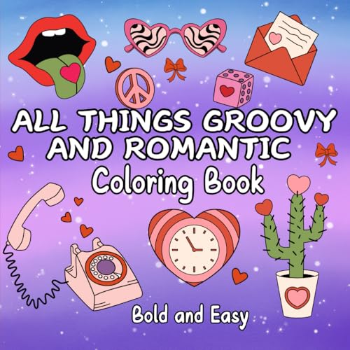 All Things Groovy and Romantic Coloring Book: 40 Bold & Easy Valentine’s Day Designs for Adults and Kids All Things Groovy and Romantic Coloring Book: 40 Bold & Easy Valentine’s Day Designs for Adults and Kids von Independently published