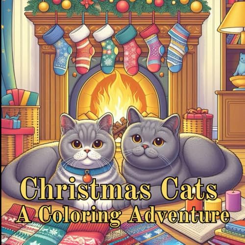 Christmas Cats: A Coloring Adventure: 40 Whimsical Scenes to Celebrate the Holidays with Two Festive Cats Christmas Cats: A Coloring Adventure: 40 Whimsical Scenes to Celebrate the Holidays with Two Festive Cats von Independently published
