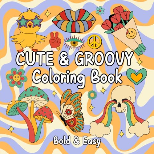 Cute & Groovy Coloring Book: 40 Designs of Bold and Easy Retro Fun for Adults and Kids Cute & Groovy Coloring Book: 40 Designs of Bold and Easy Retro Fun for Adults and Kids von Independently published