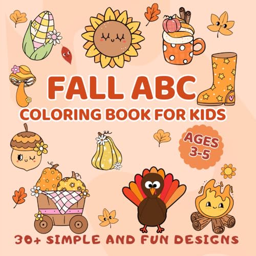 Fall ABC Coloring Book for Kids Ages 3-5: with 30+ Simple and Fun Designs from A to Z Fall ABC Coloring Book for Kids Ages 3-5: with 30+ Simple and Fun Designs from A to Z von Independently published