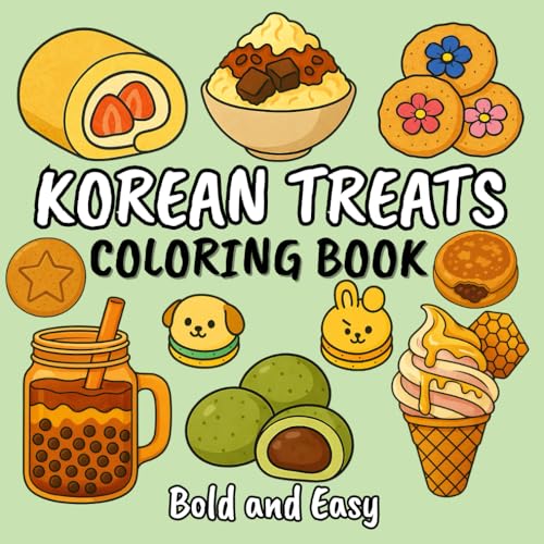Korean Treats Coloring Book: 50 Bold and Easy Illustrations of Traditional Korean Desserts and Snacks for Kids, Adults, and Seniors Korean Treats Coloring Book: 50 Bold and Easy Illustrations of Traditional Korean Desserts and Snacks for Kids, Adults, and Seniors von Independently published