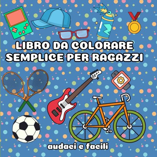 Libro da colorare semplice per ragazzi: 40 disegni audaci e facili da colorare Libro da colorare semplice per ragazzi: 40 disegni audaci e facili da colorare von Independently published