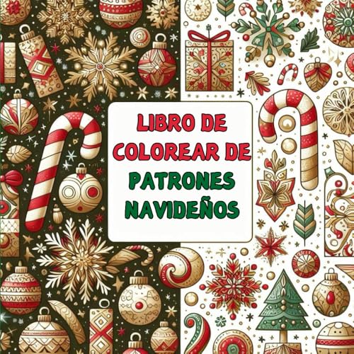 Libro de Colorear de Patrones Navideños: 40 Diseños Festivos para Niños y Adultos para Celebrar las Fiestas Libro de Colorear de Patrones Navideños: 40 Diseños Festivos para Niños y Adultos para Celebrar las Fiestas von Independently published