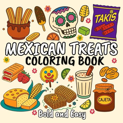Mexican Treats Coloring Book: 50 Bold and Easy Illustrations of Traditional Mexican Desserts and Snacks for Kids, Adults, and Seniors Mexican Treats Coloring Book: 50 Bold and Easy Illustrations of Traditional Mexican Desserts and Snacks for Kids, Adults, and Seniors von Independently published