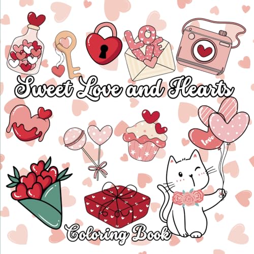 Sweet Love and Hearts Coloring Book: 40 Romantic and Simple Designs for Adults and Kids to Enjoy and Relax Sweet Love and Hearts Coloring Book: 40 Romantic and Simple Designs for Adults and Kids to Enjoy and Relax von Independently published