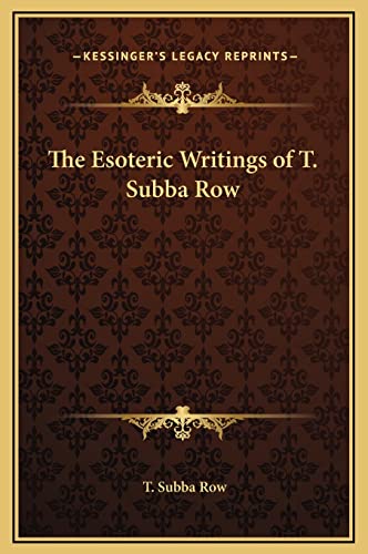 The Esoteric Writings of T. Subba Row von Kessinger Publishing