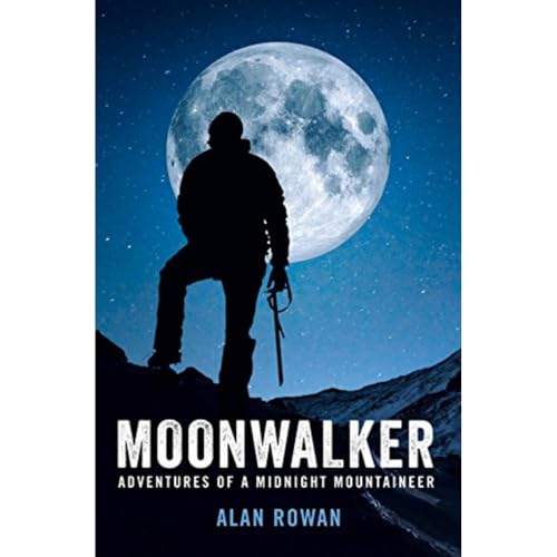 Moonwalker: Adventures of a Midnight Mountaineer von Backpage Press Limited