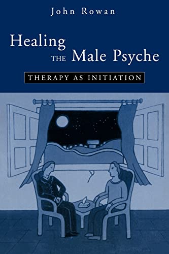 Healing the Male Psyche: Therapy As Initiation von Routledge
