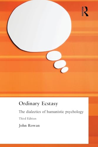 Ordinary Ecstasy: The Dialectics of Humanistic Psychology von Routledge