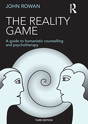 The Reality Game: A Guide to Humanistic Counselling and Psychotherapy