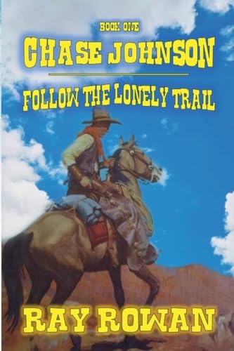 Chase Johson - Follow The Lonely Trail (Chase Johnson, Band 1) von Outlaws Publishing LLC
