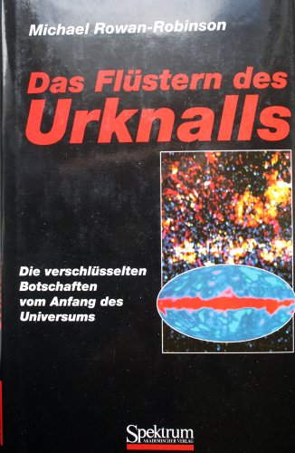 Das Flüstern des Urknalls: Die verschlüsselten Botschaften vom Anfang des Universums von Spektrum Akademischer Verlag