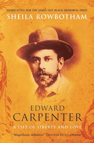 Edward Carpenter: A Life of Liberty and Love