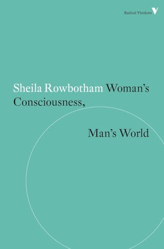 Woman's Consciousness, Man's World (Radical Thinkers) von Verso
