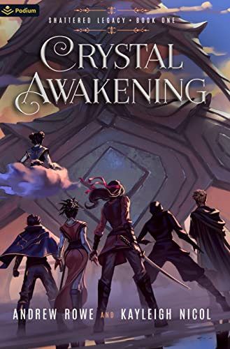 Crystal Awakening: An Epic Fantasy Adventure (Shattered Legacy, Band 1) von Podium Publishing