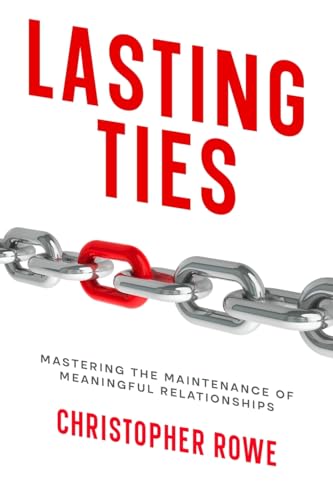 Lasting Ties: Mastering the Maintenance of Meaningful Relationships von eBookIt.com
